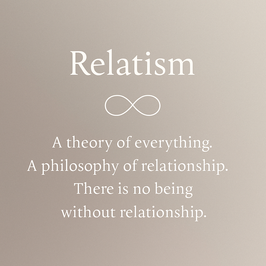 Relatism, a theory of everything!